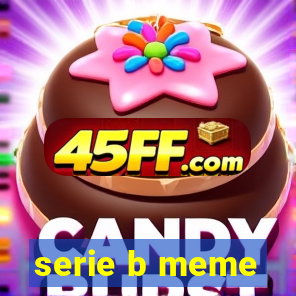 serie b meme